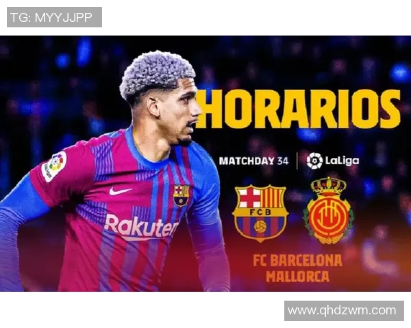 巴塞罗那主场迎战马略卡力争三分巩固联赛地位